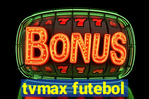 tvmax futebol
